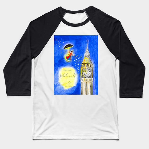 Mary Poppins Watercolour with Quote, "There's the Whole World at your Feet" Baseball T-Shirt by Maddybennettart